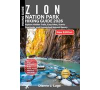 Zion National Park Hiking Guide 2026: Explore Hidden Trails, Easy hikes, Scenic Overlooks, and Unmatched Natural Beauty