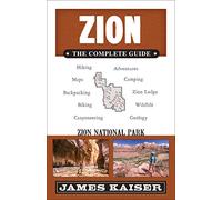 Zion: The Complete Guide: Zion National Park (Color Travel Guide)