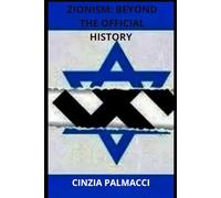 ZIONISM: BEYOND THE OFFICIAL HISTORY