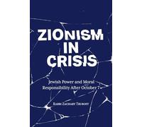 Zionism In Crisis: Jewish Power and Moral Responsibility After October 7