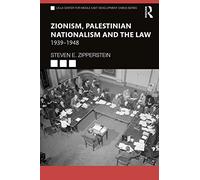 Zionism, Palestinian Nationalism and the Law: 1939-1948 (UCLA Center for Middle East Development CMED)