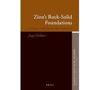 Zion's Rock-solid Foundations: An Exegetical Study of the Zion Text in Isaiah 28:16 (Oudtestamentische Studien, Old Testament Studies): 54 (Oudtestamentische Studiën, Old Testament Studies)