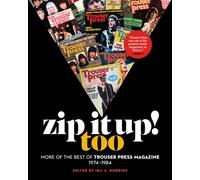 Zip It Up! Too : More of the Best of Trouser Press Magazine 1974-1984