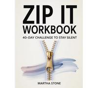 Zip It Workbook: 40-Day Challenge to Stay Silent