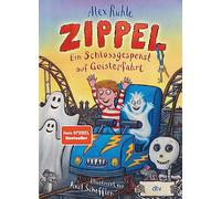 Zippel - Ein Schlossgespenst auf Geisterfahrt: Originelles Vorleseabenteuer voller Witz und Charme mit farbigen Illustrationen von Axel Scheffler ab 6