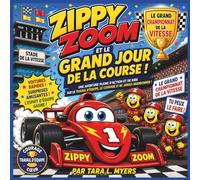 Zippy Zoom et le grand jour de la course !: Une journée de course pleine d'action sur le thème du travail d'équipe, de la détermination et de grands ... 8,5 x 8,5 (Children's Storybooks in French)
