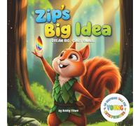 Zip's Big Idea: An Inspiring Tale for Young Entrepreneurs