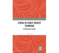Ziran in Early Daoist Thinking: Spontaneous Nature