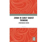 Ziran in Early Daoist Thinking : Spontaneous Nature