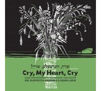 Cry My Heart Cry - Songs From Testimonies In The Fortunoff Video Archive 2