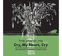 Zisl Slepovitch Ensemble & Sasha Lurje: Cry, My Heart, Cry: Songs From Testimonies In The Fortunoff Video Archive [VINYL]