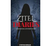 ZITEL DIARIES: 15 Shocking Real-Life Stories - Volume 1