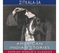 Zitkala-sa American Indian Stories (Esprios Classics) Paperback Book Zitkala-sa Multicolor