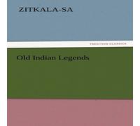 Zitkala-sa Old Indian Legends Book - Paperback Zitkala-sa Multicolor