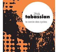 Ziya Tabassian - Le Cercle Des Cycles