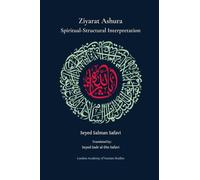 Ziyarat Ashura: Spiritual-Structural Interpretation