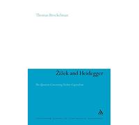 Zizek and Heidegger: The Question Concerning Techno-Capitalism: 47 (Continuum Studies in Continental Philosophy)