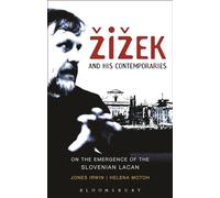 Zizek and His Contemporaries: On the Emergence of the Slovenian Lacan