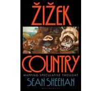 Zizek Country : Mapping Speculative Thought