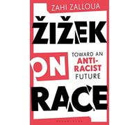 Žižek on Race: Toward an Anti-Racist Future
