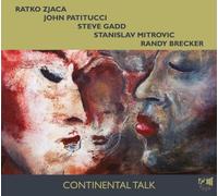 ZJACA/PATITUCCI/GADD/MITROVIC/BRECKER - CONTINENTAL TALK CD NEW