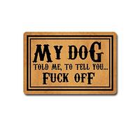 ZKSMYX My Dog Told Me to Tell You Off Doormat Entrance Floor Mat Funny Doormat Door Mat Decorative Indoor Outdoor Doormat 23.6 by 15.7 Inch