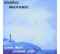 Zlatko Brodaric - Going West Looking East