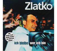 Zlatko - Ich Bleibe Wer Ich Bin