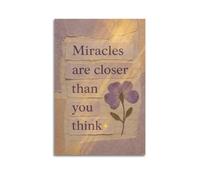 ZLXZPL Inspirational Miracles Are Closer Than You Think Wall Art Canvas Posters Prints for Modern Family Living Room Decor Artwork 20x30inch(50x75cm) Unframe-style