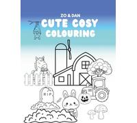 Zo & Dan Cute Cosy Colouring: Go on a colouring adventure in this fun and cute autumn themed colouring book for young teens and adults