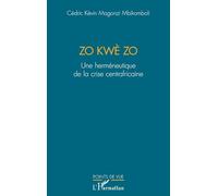 Zo kwè Zo: Une herméneutique de la crise centrafricaine (Points de Vue)