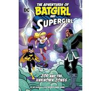 Zod and the Unknown Zones (The Adventures of Batgirl and Supergirl)