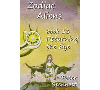 Zodiac Aliens: Returning the Eye