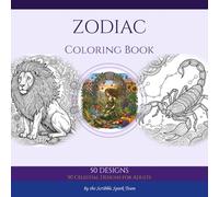 Zodiac Coloring Book: 50 Celestial Designs for Adults: By the Scribble Spark Team