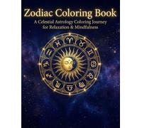 Zodiac Coloring Book: A Celestial Astrology Coloring Experience for Adults