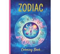 Zodiac Coloring Book: A Relaxing Cosmic Escape for Astrology Lovers