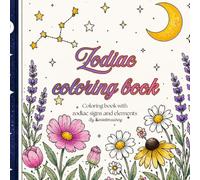Zodiac Coloring Book: Relaxing and magical pictures, with elements and zodiac signs
