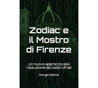 Zodiac e il Mostro di Firenze (versione italiana): Un nuovo approccio alla risoluzione dei codici cifrati