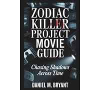 Zodiac Killer Project Movie Guide: Chasing Shadows Across Time