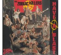 Zodiac Killers - Have a Blast [VINYL]