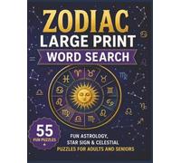 Zodiac Large Print Word Search: 55 Fun Astrology, Star Sign & Celestial Puzzles for Adults and Seniors
