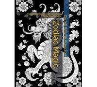 Zodiac Magic: Mesopotamian Roman Gr nd Chinese Astrology