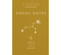 ZODIAC NOTES - Löwe (LEO) 18.5: Notizbuch inspiriert vom Sternzeichen Löwe - Stärke, Selbstvertrauen und kreative Energie | G. Carlison Notebook Series