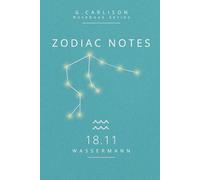 ZODIAC NOTES - Wassermann (AQUARIUS) 18.11: Minimalistisches Notizbuch Wassermann Sternzeichen - klar, frei und inspirierend gestaltet | G. Carlison Notebook Series
