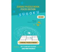 Zodiac Puzzle Book - Pisces Edition: 400 Sudoku Games for Adults | Easy to Hard with Solutions | Large Print Brain Challenge Based on Your Zodiac ... Sudoku Journey (Zodiac Sudoku Puzzle series)