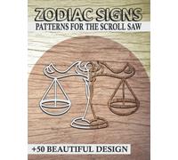 Zodiac Signs Patterns For The Scroll Saw +50 Beautiful Design: Modern Scroll Saw Patterns for the Woodworker | Band Saw Box Patterns for Boxes | ... For Woodworking in Christmas & Holidays