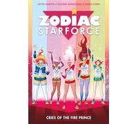 Zodiac Starforce Vol. 2 Cries of the Fire Prince