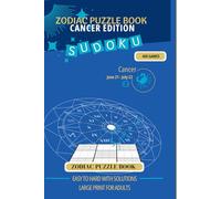Zodiac Sudoku Puzzle Book: Cancer Edition: 400 Easy to Hard Games with Quotes & Solutions | Large Print Brain Games for Adults (Zodiac Sudoku Puzzle series)
