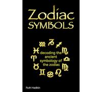 Zodiac Symbols: decoding the ancient symbology of the Zodiac
