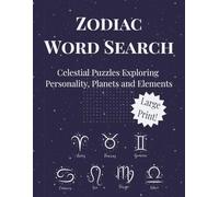 Zodiac Word Search: Discover the Secrets of the Cosmos | 8½×11, 75+ Large Print Puzzles | Perfect for Hobbyist, Astrology Enthusiasts, and Relaxation